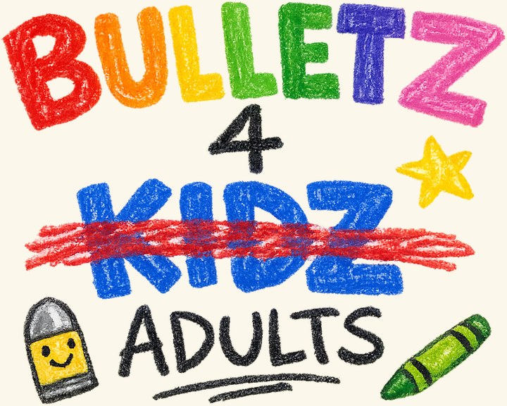 Bulletz 4 Kidz crossed out, Adults written below